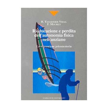 Rieducazione e perdita dell' autonomia fisica nell' anziano la regressione psicomotoria