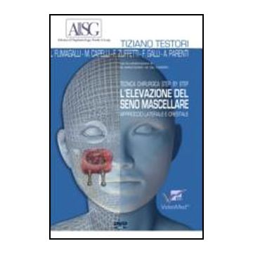 L'Elevazione del Seno Mascellare. Approccio laterale crestale - DVD  [Testori - Videomed]