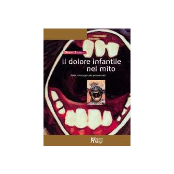 IL DOLORE INFANTILE NEL MITO Dalla mitologia alla psicoanalisi