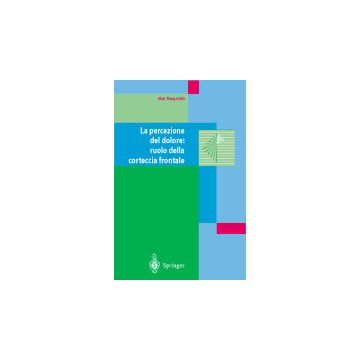 La percezione del dolore: ruolo della corteccia frontale [Tiengo - Springer]