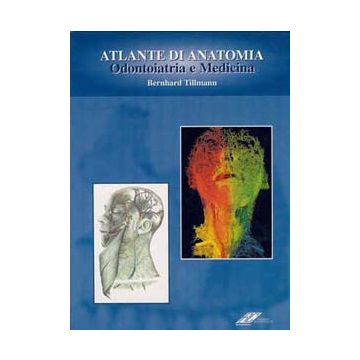 Atlante di Anatomia Odontoiatria e Medicina ORL - Otorinolaringoiatria - Testa, Collo, Tronco (Cartonato)