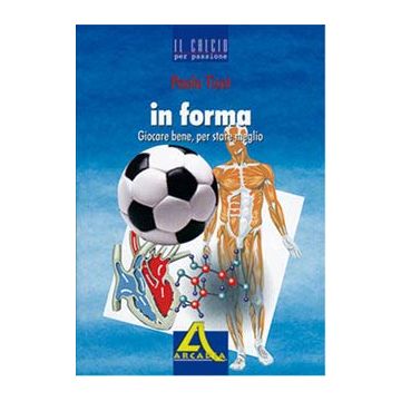 IN FORMA Giocare bene, per stare meglio