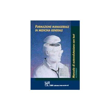 Formazione Manageriale in Medicina Generale. Manuale di autovalutazione con test