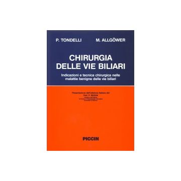 Chirurgia delle vie biliari. Indicazioni e tecnica chirurgica delle malattie benigne delle vie biliari