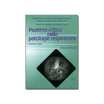 Paziente critico nelle patologie respiratorie (Torre, Da Fre - Poletto)