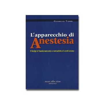 L' APPARECCHIO DI ANESTESIA. Principi di funzionamento e tecniche di ventilazione