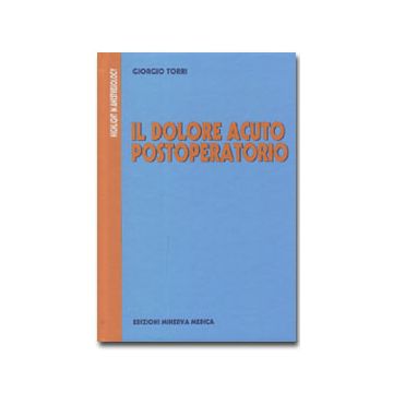 Il dolore acuto post - operatorio  [Campanelli - Minerva Medica]
