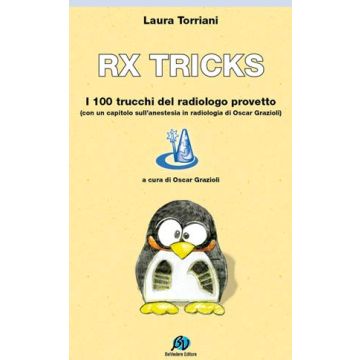 RX TRICKS - I 100 Trucchi del Radiologo Provetto (un capitolo sull'Anestesia in Radiologia)