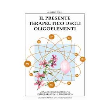 Il Presente Terapeutico degli Oligoelementi