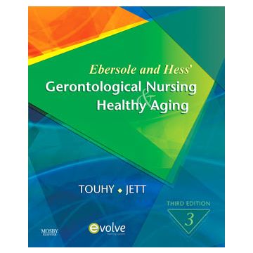 Ebersole and Hess' Gerontological Nursing & Healthy Aging, 3rd Edition