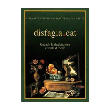 DISFAGIA. EAT - Quando la deglutizione diventa difficile