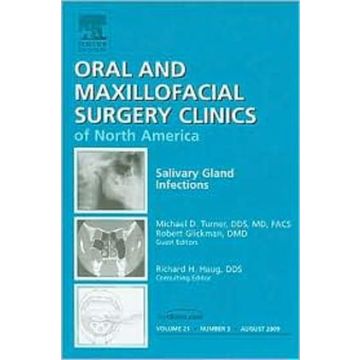 Salivary Gland Infections, An Issue of Oral and Maxillofacial Surgery Clinics Volume 21-3