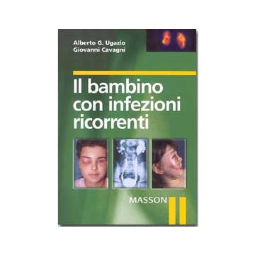 Il bambino con infezioni ricorrenti  [Ugazio - Edra Elsevier Masson]