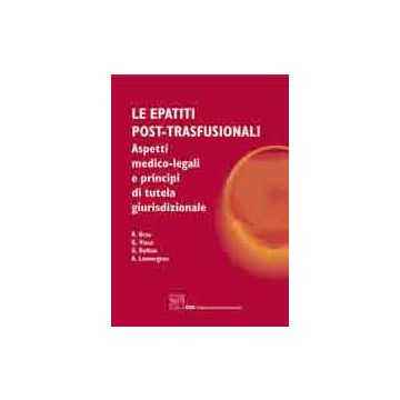 Le Epatiti Post Trasfusionali. Aspetti medico-legali e principi di tutela giurisdizionale