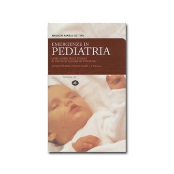 Emergenze in Pediatria - Linee - Guida della scuola di specializzazione in pediatria