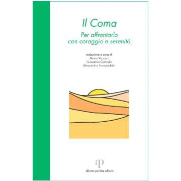 Il coma. Per affrontarlo con coraggio e serenità