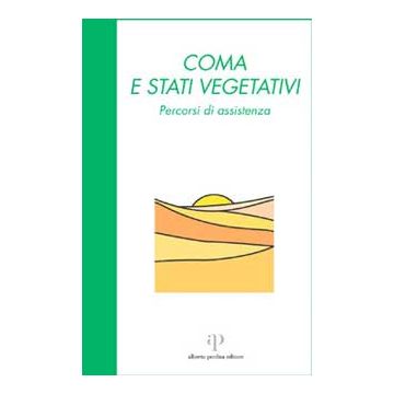Coma e stati vegetativi. Percorsi di assistenza
