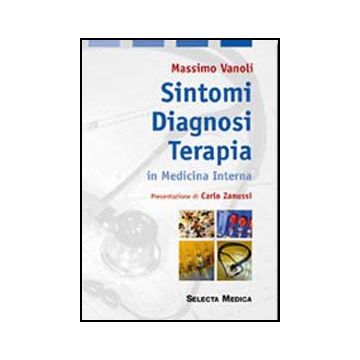 Sintomi - Diagnosi - Terapia in Medicina Interna  [Vanoli - Selecta Medica]