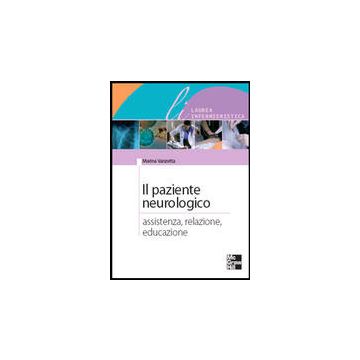 Il paziente neurologico - Assistenza, relazione, educazione