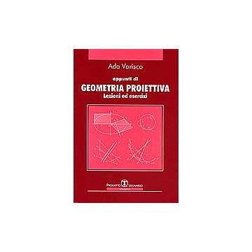 Appunti di Geometria Proiettiva - Lezioni ed esercizi