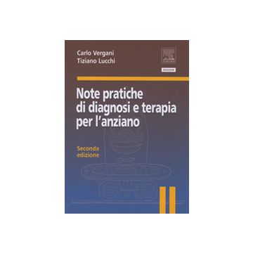 Note pratiche di diagnosi e terapia per l' Anziano 2/ed.  [Vergani - Elsevier Masson]