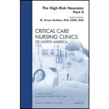 The High-Risk Neonate: Part II, An Issue of Critical Care Nursing Clinics Volume 21-2