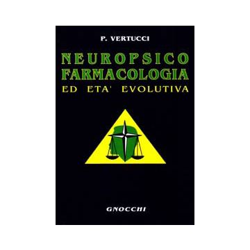 Neuropsicofarmacologia in età evolutiva - Vertucci - Idelson - Gnocchi - 9788879470797