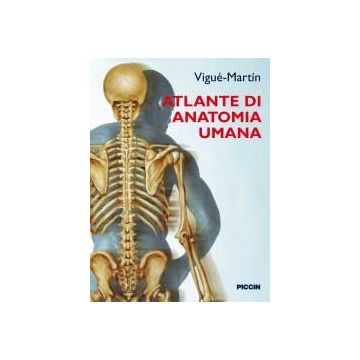 Atlante di anatomia umana  [Viguè Martin - Piccin Editore]