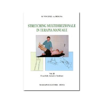 Stretching multidirezionale in terapia manuale Vol.2 - Il rachide dorsale e lombare [Vincenzi - Marrapese Edizioni]