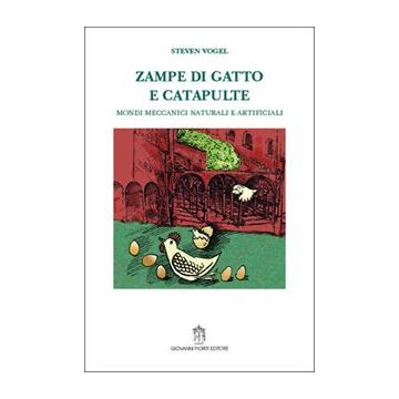 Zampe di gatto e catapulte. Mondi meccanici naturali  e artificiali