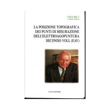 LA POSIZIONE TOPOGRAFICA DEI PUNTI DI MISURAZIONE DELL'ELETROAGOPUNTURA SEC. VOLL -Vol.2
