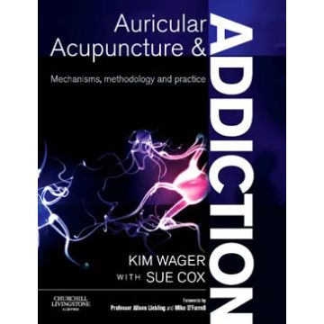 Auricular Acupuncture and Addiction  - Mechanisms, Methodology and Practice