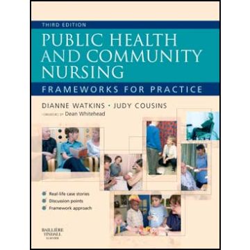 Public Health and Community Nursing, 3rd Edition  - Frameworks for practice