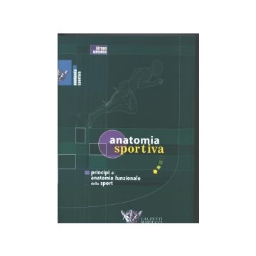 Anatomia sportiva. Principi di anatomia funzionale dello sport