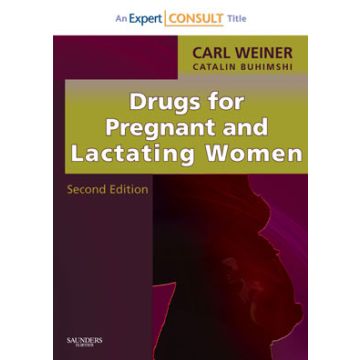 Drugs for Pregnant and Lactating Women, 2nd Edition - Expert Consult - Online and Print