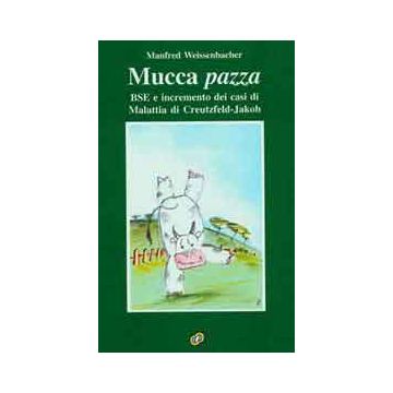 Mucca pazza. BSE e incremento dei casi di Creutzfeldt-Jakob