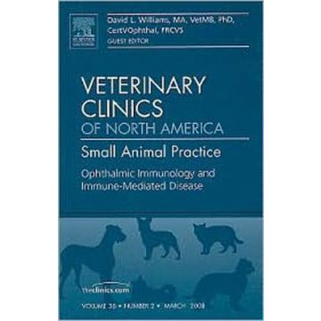 Ophthalmic Immunology and Immune-Mediated Disease, An Issue of Veterinary Clinics: Small Animal Practice Volume 38-2