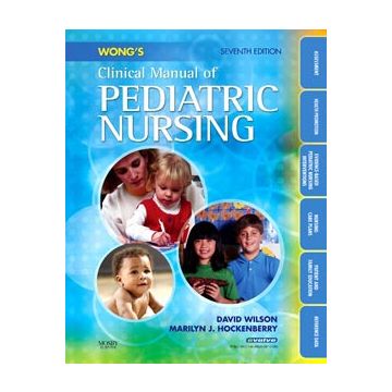 Wong's Clinical Manual of Pediatric Nursing, 7th Edition