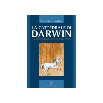 LA CATTEDRALE DI DARWIN. Evoluzione, religione e natura della società