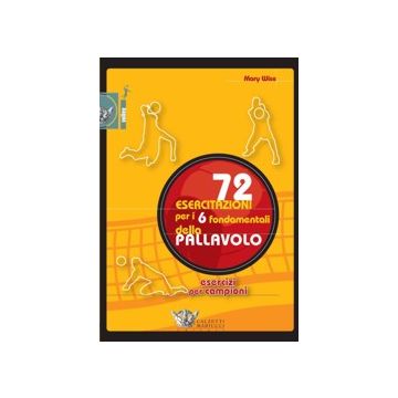 72 esercitazioni per i 6 fondamentali della pallavolo