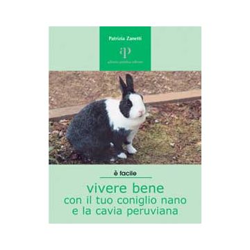 Vivere bene con il tuo coniglio nano e la cavia peruviana