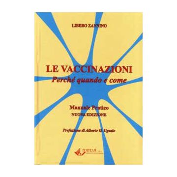 LE VACCINAZIONI Perchè, Quando e Come 4/ed.  