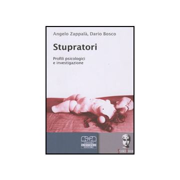 Stupratori - Profili psicologici e investigazione