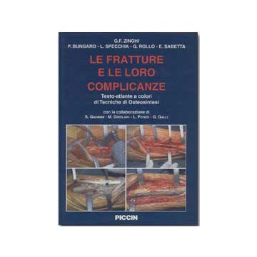 Le fratture e le loro complicanze: tecniche di osteosintesi.