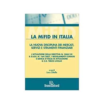 La MIFID in Italia. La nuova disciplina dei mercati, servizi e strumenti finanziari