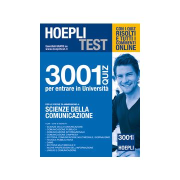 Hoepli Test - 3001 Quiz - Scienze della Comunicazione - Per i test di ammissione all'università