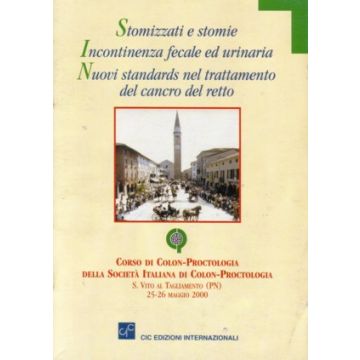 Stomizzati e Stomie. Incontinenza fecale e urinaria, nuovi standards nel trattamento del cancro del retto