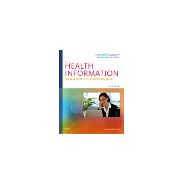 Health Information, 4th Edition - Management of a Strategic Resource   [Abdelhak  - Elsevier Science]