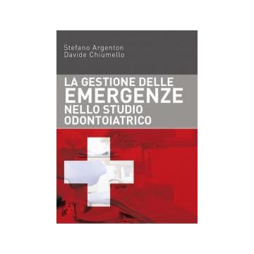 La Gestione delle Emergenze nello Studio Odontoiatrico  Argenton Stefano; Chiumello Davide  Promoden - Acme  9788890727740