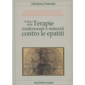 Il libro delle Terapie tradizionali e naturali contro le epatiti   [Adamoli  - Tecniche Nuove]